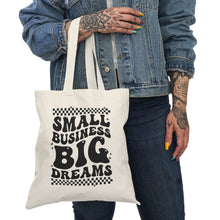 Load image into Gallery viewer, Small Business Big Dreams Tote Bag
