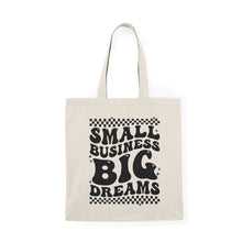 Load image into Gallery viewer, Small Business Big Dreams Tote Bag
